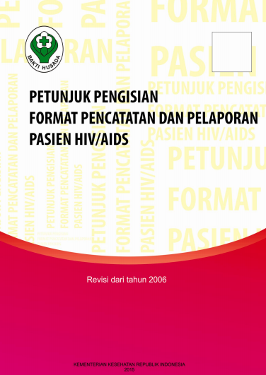 Book Cover: Petunjuk Pengisian Format Pencatatan dan Pelaporan Pasien HIV/AIDS, Tahun 2015