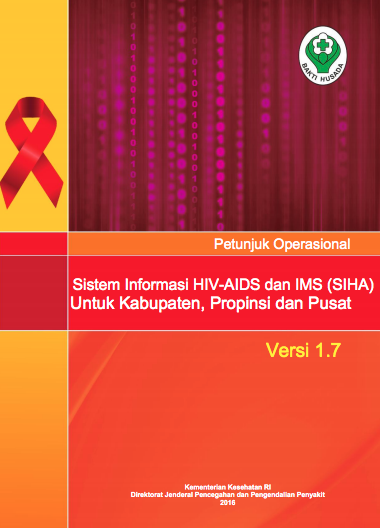 Book Cover: Petunjuk Operasional Sistem Informasi HIV-AIDS dan IMS (SIHA) untuk Kabupaten, Propinsi dan Pusat, Versi 1.7 tahun 2016